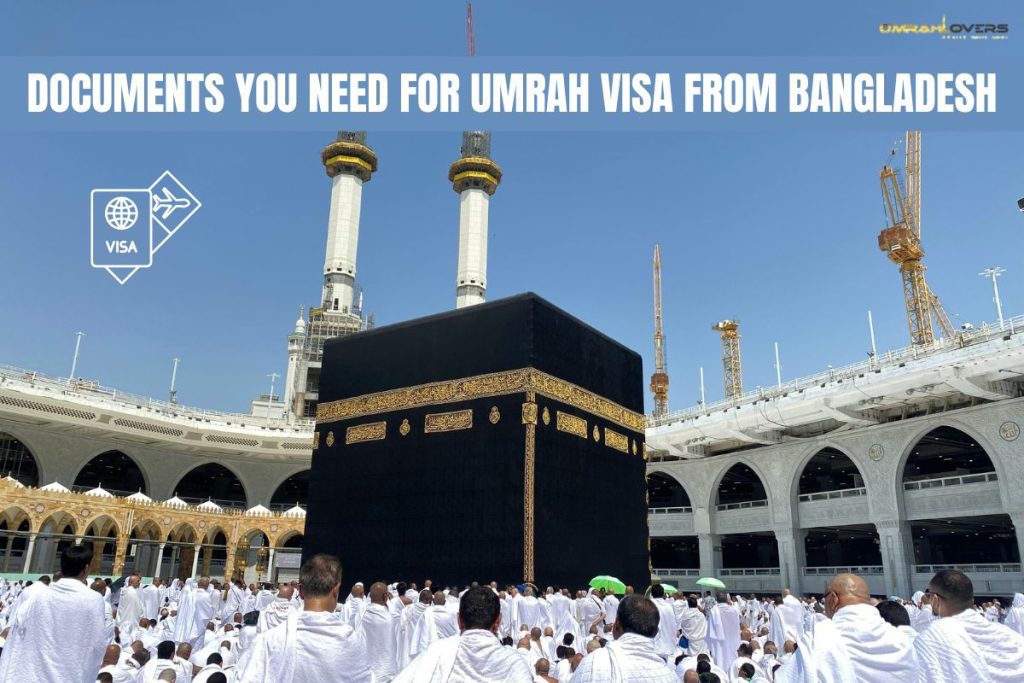 Documents You Need for Umrah Visa from Bangladesh