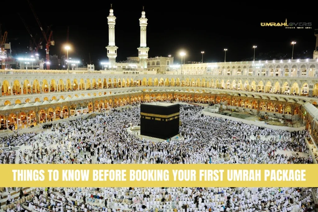 Things to Know Before Booking Your First Umrah Package