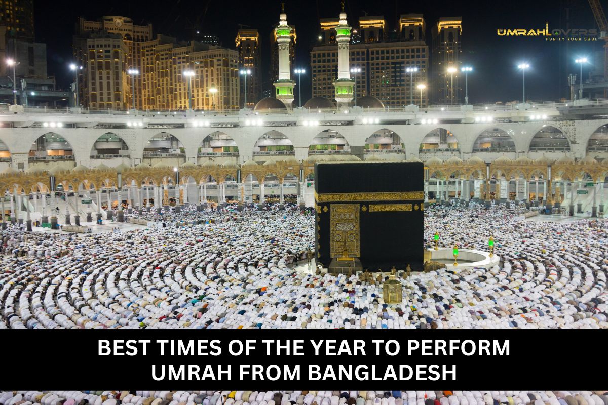 Best Times of the Year to Perform Umrah from Bangladesh