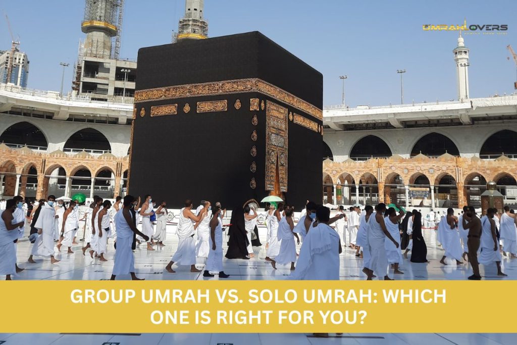 Group Umrah vs. Solo Umrah Which One Is Right for You