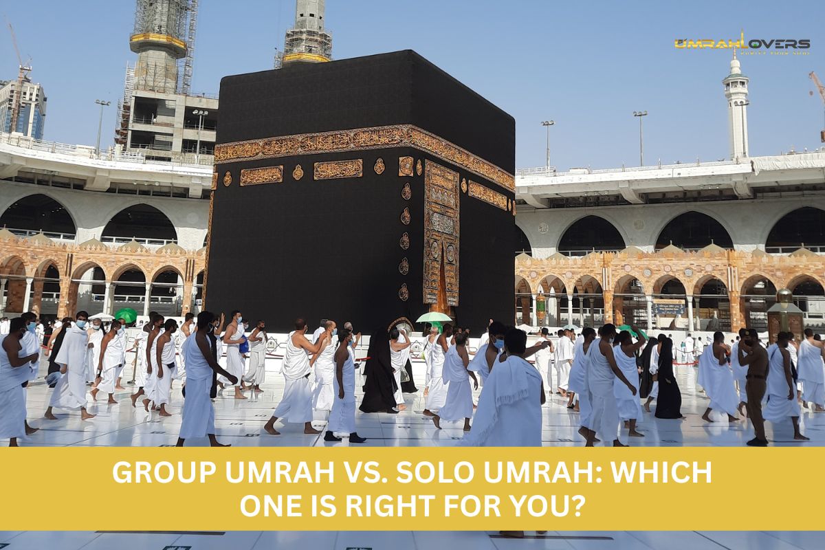 Group Umrah vs. Solo Umrah: Which One Is Right for You?