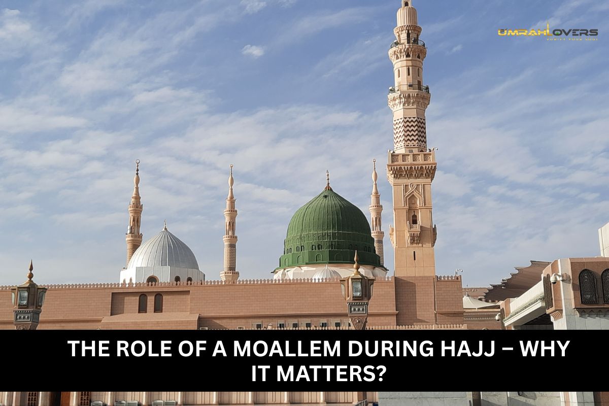 The Role of a Moallem During Umrah – Why It Matters?